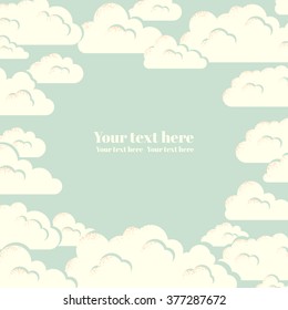 Frame with clouds and blue sky. Retro vector illustration. Place for your text. Design for invitation, card, poster, flyer