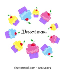 Frame of colorful cupcakes. Can be used as a dessert menu or template cards and invitations. The frame within which you can write your text.