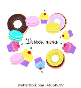 Frame of colorful cupcakes, macaroons, donuts. Can be used as a dessert menu or template cards and invitations. You can write your text.