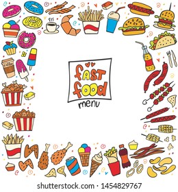 Frame from colorful fast food doodle on white background. Vector. Burger, snacks, hamburger, fries, hot dog, tacos, coffee, sandwich, ice cream, donut. Perfect for menu design.