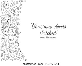 Frame composed of Christmas objects. Hand drawn elements, sketched christmas tree, pudding, stocks, mistletoe, candle and Santa’s beard. Vector Illustration. 