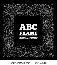 Frame created from the letters of different sizes. ABC text frame vector design on black background