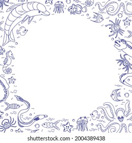Frame with cute cartoon sea animals, doodle. Sea fish, crab, octopus, jellyfish, horse. Marine border with  place for text. Illustration under the mask, full items are available. Outline coloring book