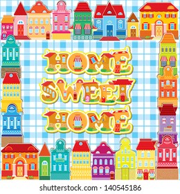 Frame with decorative colorful houses. City background. Home, sweet home.