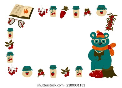 Frame design with cute bear reading book and autumn berries, jam jar, eyeglasses. Vector illustration.