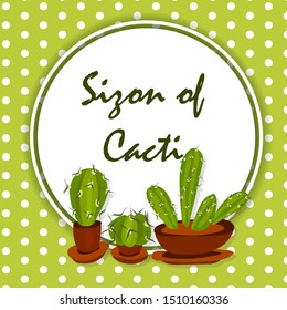 Frame with different kinds of cacti in green with a place for your text in a circle and a background in white polka dots.