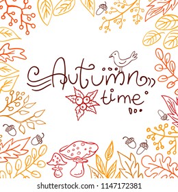 Frame of doodle autumn leaves and lettering Autumn Time on white. Vector illustration. Perfect for poster, banner, greeting card, print.