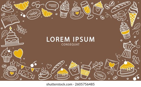 Frame Doodle coffee shop pattern. Cafe Set hand drawn elements. Sweet doodles with coffee, tea, latte, cappuccino, cakes, dessert, cream, bagels, donuts, chocolate, sweets, cake, ice cream . Vector