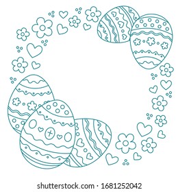 Frame of easter eggs. Eggs with a pattern. Additions  - flowers, hearts, dots. You can place your text in a frame. Monochrome outline drawing  isolated on a white background. Vector.