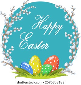 Frame with Easter text.Vector illustration with Easter text in a colored frame with pussy willow branches and colorful eggs.