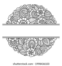 Frame in eastern tradition. Stylized with henna tattoos decorative pattern for decorating covers for book, notebook, casket, magazine, postcard and folder. Flower mandala in mehndi style.