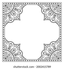 Frame in eastern tradition. Stylized with henna tattoos decorative pattern for decorating covers for book, notebook, casket, magazine, postcard and folder. Flower mandala in mehndi style.