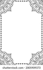 Frame in eastern tradition. Stylized with henna tattoos decorative pattern for decorating covers for book, notebook, casket, magazine, postcard and folder. Flower mandala in mehndi style.