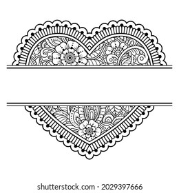 Frame in eastern tradition. Stylized with henna tattoos decorative pattern for decorating covers for book, notebook, casket, magazine, postcard and folder. Flower Heart in mehndi style.