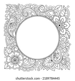 Frame in eastern tradition. Stylized with henna tattoos decorative pattern for decorating covers for book, notebook, casket, magazine, postcard and folder. Flower border in mehndi style.