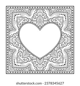 Frame in eastern tradition. Stylized with henna tattoos decorative pattern for decorating covers for book, notebook, casket, magazine, postcard and folder. Flower Heart in mehndi style.