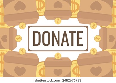 Frame of falling coins money in box charity and donation boxes border with heart says DONATE