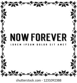 Frame of flower with now forever text vector