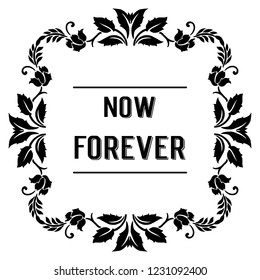 Frame of flower with now forever text vector