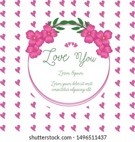 Frame flower pink cute elegant, template for greeting card text love you. Vector