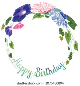 Frame  flowers delicate painted in a vector-aster and curly convolvulus, leaves, stems and inscriptions, text- Happy birthday - watercolor stains of green,  on white background, isolated letters 