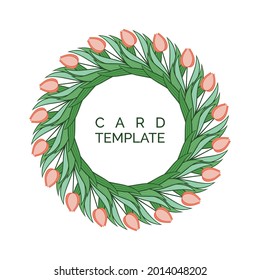 Frame with flowers and leaves of tulips. Wreath, bouquet with place for text. Modern design for invitations and cards. Vector illustration
