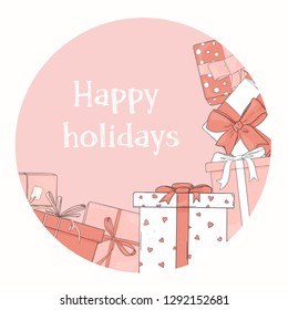 Frame is in the form of a circle with gift boxes of white and pink colors. Vector illustration in sketch style. Boxes are tied with ribbons. Place for your text. Template. Mock up.