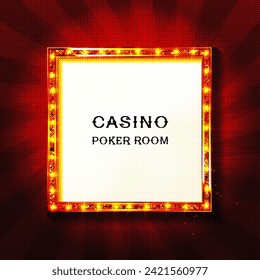 Frame with glowing shiny LED light bulbs, vector illustration. Red gold poker chip shining casino banner color background. Signboard lamps border for casino, poker, roulette, black jack