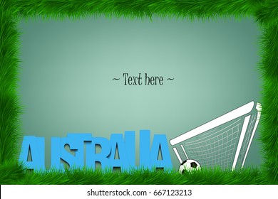 A frame of grass with the word Australia and a soccer ball at the gate. Vector illustration