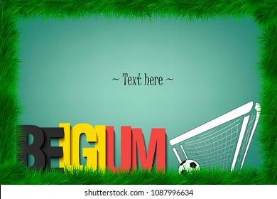 A frame of grass with the word Belgium and a soccer ball at the gate. Vector illustration