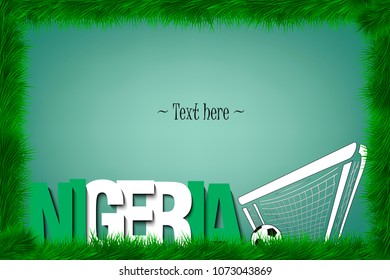 A frame of grass with the word Nigeria and a soccer ball at the gate. Vector illustration
