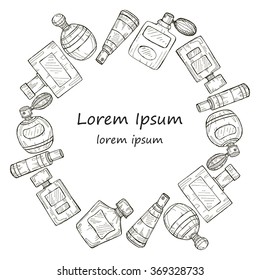 Frame with  hand drawn perfumes. Vector perfume collection.