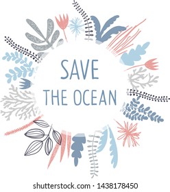 Frame From Hand Drawn Seaplants And Corals With Good Ecological Slogan  