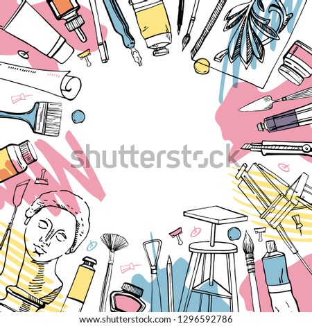 Frame with hand drawn sketch vector artist materials. Colorful stylized illustration with painting and drawing tools isolated on white background. Table, easel, tubes, brushes, models, pens