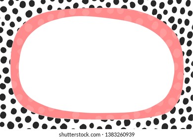 Frame hand drawn. Texture and pattern. Vibrant colors. Patch design pink black white dots contrast