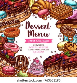 Frame with hand drawn vector colorful desserts. Design of menu with sweets and bakery with cake, cupcake, donuts, macaroons, muffins, waffle, croissant in sketch style