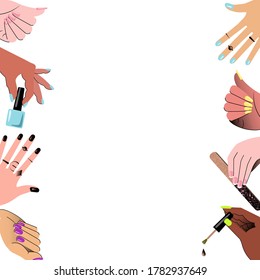 Frame with hands showing manicure and nail care. Vector illustration.