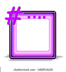 Frame, Hashtag symbol, purple square shape, neon pink light, label, vector illustration, border, background, for student decoration frame and children school 