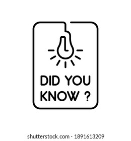 frame, lamp and text did you know. concept of wonder fun fact or interesting knowledge. web banner with idea box, quote for interesting info. simple isolated black sign on white background