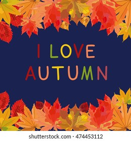 Frame leaves composition.Banner of autumn season.  Hand drawn leaves. I love autumn.
