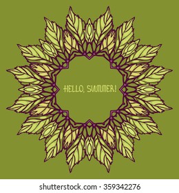 Frame with leaves. Template for your design. Hello, Summer!