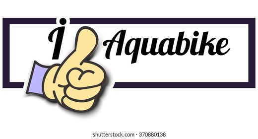 Frame " I Like Aquabike " Thumb Up! Vector graphic logo eps10.