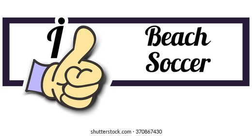 Frame " I Like Beach Soccer " Thumb Up! Vector graphic logo eps10.