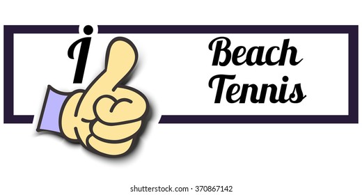 Frame " I Like Beach Tennis " Thumb Up! Vector graphic logo eps10.