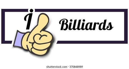 Frame " I Like Billiards " Thumb Up! Vector graphic logo eps10.
