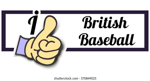 Frame " I Like British Baseball " Thumb Up! Vector graphic logo eps10.