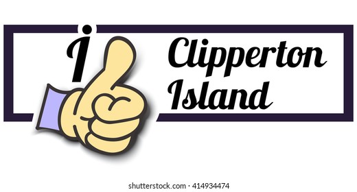 Frame " I Like Clipperton Island " Thumb Up! Vector graphic logo eps10. 