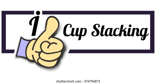 Frame " I Like Cup Stacking  " Thumb Up! Vector graphic logo eps10.