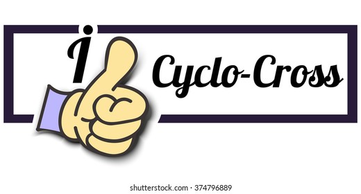 Frame " I Like Cyclo-Cross  " Thumb Up! Vector graphic logo eps10.