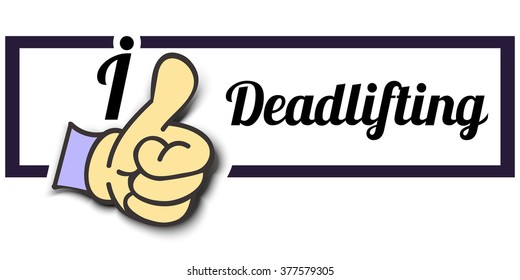 Frame " I Like Deadlifting " Thumb Up! Vector graphic logo eps10.